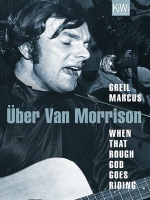 cover image of When That Rough God Goes Riding. Über Van Morrison